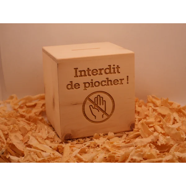 Tirelire pin d’arolle 10×10,5 – Interdit de piocher !